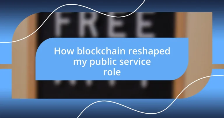 How blockchain reshaped my public service role