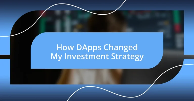 How DApps Changed My Investment Strategy