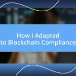 How I Adapted to Blockchain Compliance