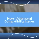 How I Addressed Compatibility Issues