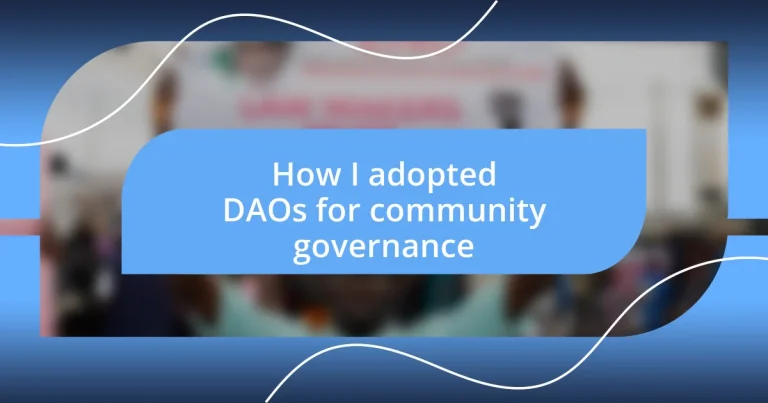 How I adopted DAOs for community governance