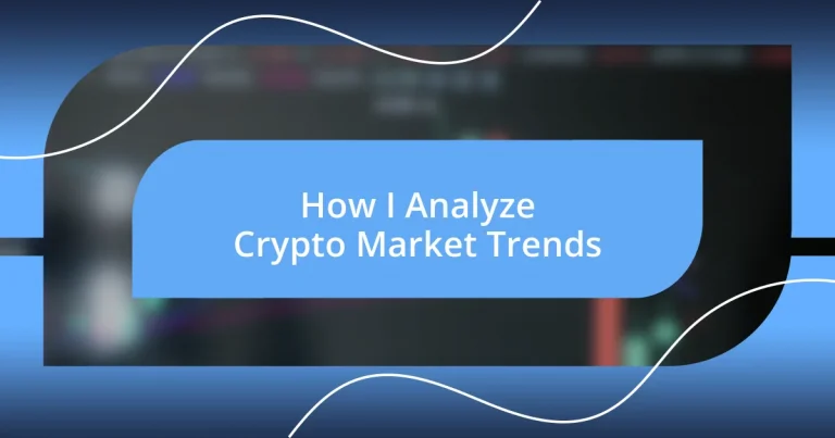 How I Analyze Crypto Market Trends