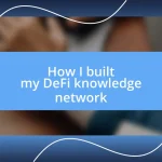 How I built my DeFi knowledge network