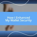 How I Enhanced My Wallet Security