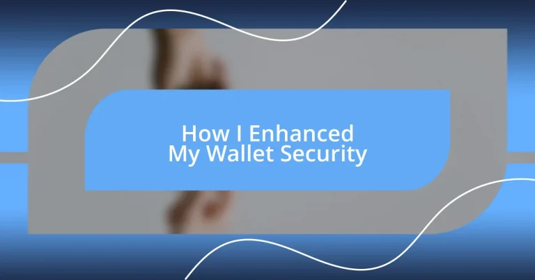 How I Enhanced My Wallet Security