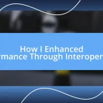 How I Enhanced Performance Through Interoperability