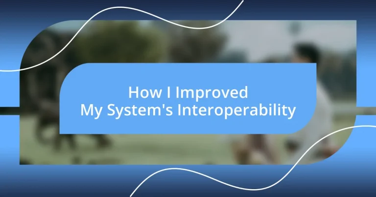 How I Improved My System’s Interoperability