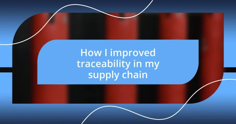 How I improved traceability in my supply chain