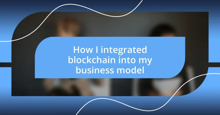 How I integrated blockchain into my business model