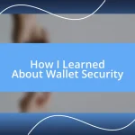 How I Learned About Wallet Security