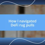 How I navigated DeFi rug pulls