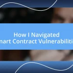 How I Navigated Smart Contract Vulnerabilities