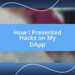 How I Prevented Hacks on My DApp