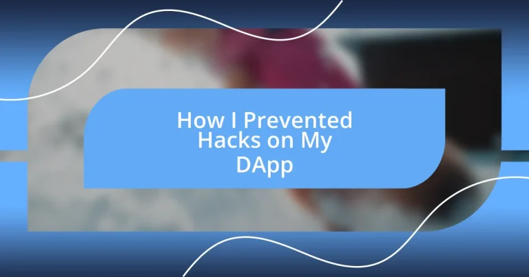 How I Prevented Hacks on My DApp