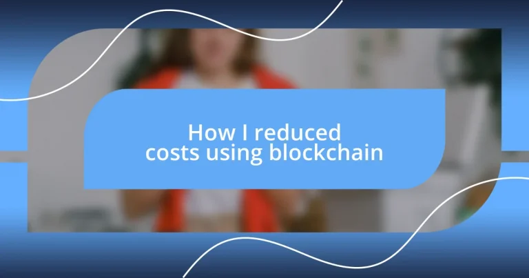 How I reduced costs using blockchain