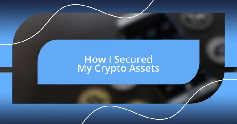 How I Secured My Crypto Assets