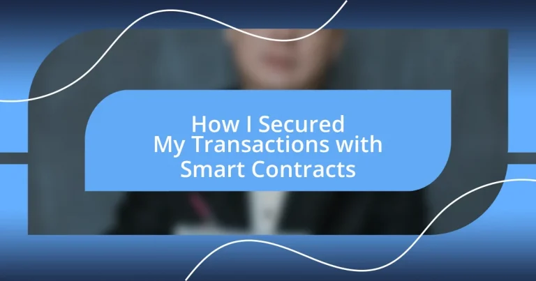 How I Secured My Transactions with Smart Contracts