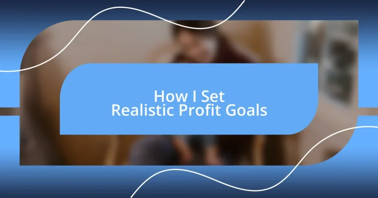 How I Set Realistic Profit Goals