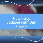 How I stay updated with DeFi trends