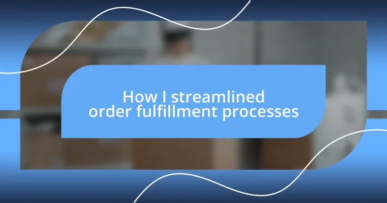 How I streamlined order fulfillment processes