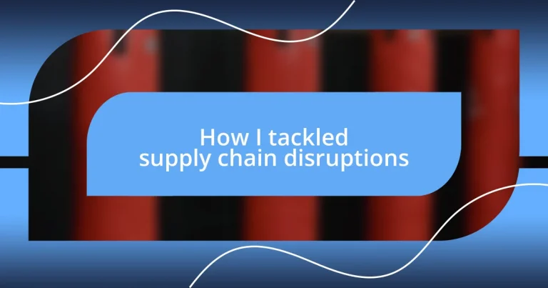 How I tackled supply chain disruptions