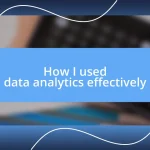 How I used data analytics effectively