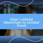 How I utilized blockchain to combat fraud