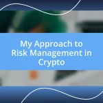 My Approach to Risk Management in Crypto