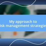 My approach to risk management strategies