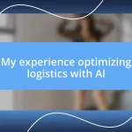 My experience optimizing logistics with AI