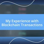 My Experience with Blockchain Transactions