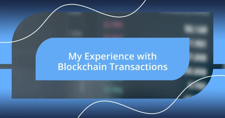 My Experience with Blockchain Transactions