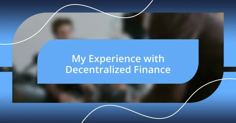 My Experience with Decentralized Finance