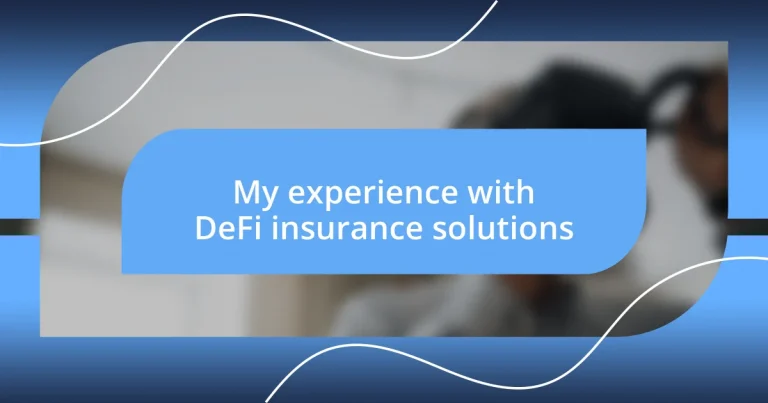 My experience with DeFi insurance solutions