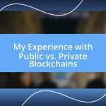 My Experience with Public vs. Private Blockchains