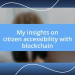 My insights on citizen accessibility with blockchain