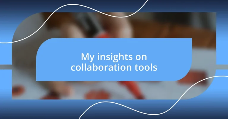 My insights on collaboration tools