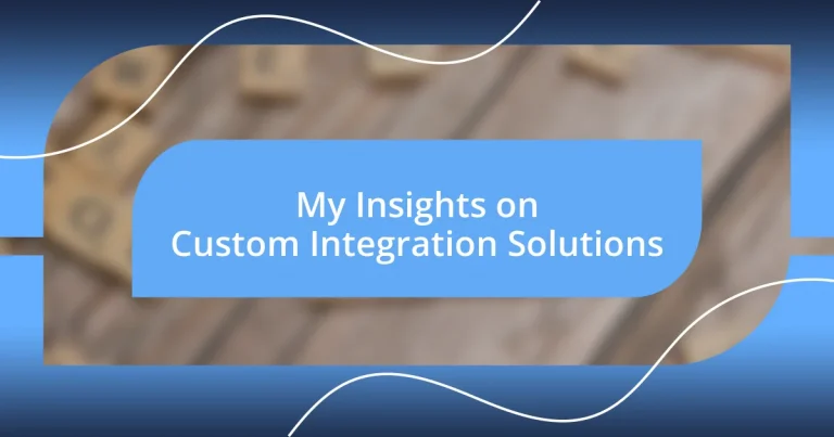 My Insights on Custom Integration Solutions