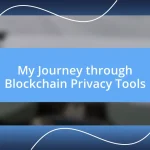 My Journey through Blockchain Privacy Tools