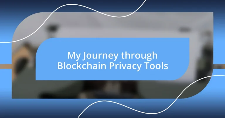 My Journey through Blockchain Privacy Tools