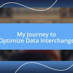 My Journey to Optimize Data Interchange