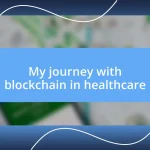 My journey with blockchain in healthcare