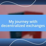 My journey with decentralized exchanges