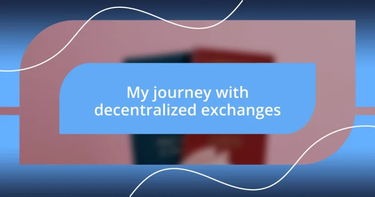 My journey with decentralized exchanges