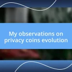 My observations on privacy coins evolution