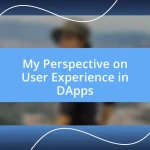 My Perspective on User Experience in DApps