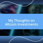 My Thoughts on Altcoin Investments