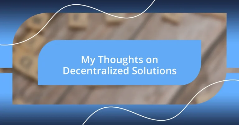 My Thoughts on Decentralized Solutions