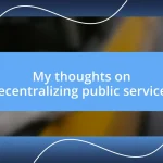 My thoughts on decentralizing public services