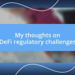 My thoughts on DeFi regulatory challenges